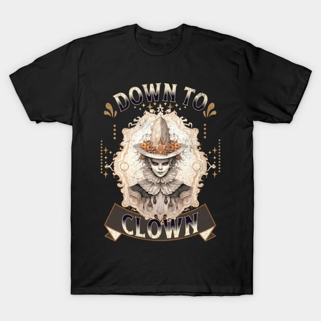 Down to Clown: Clowncore T-Shirt by Not a Typical Teacher